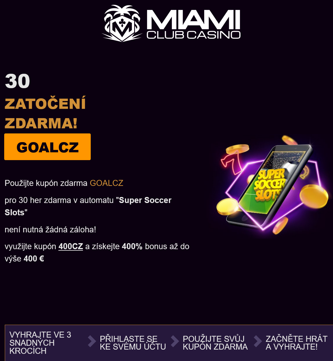 Miami
                                      Club CZ 30 Free Spins (Czech)