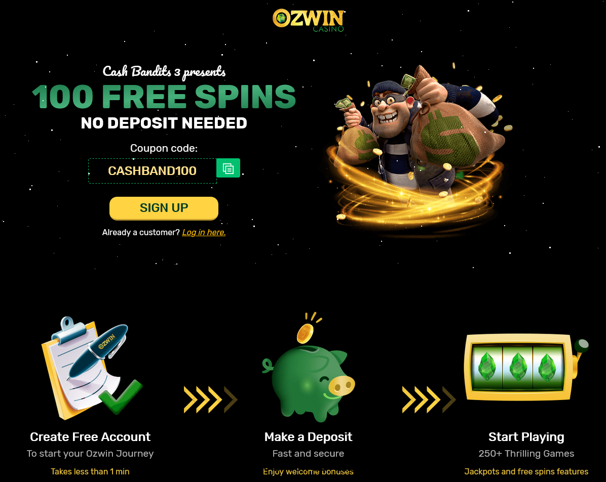 Ozwin 100
                                    Free Spins Cash Bandits