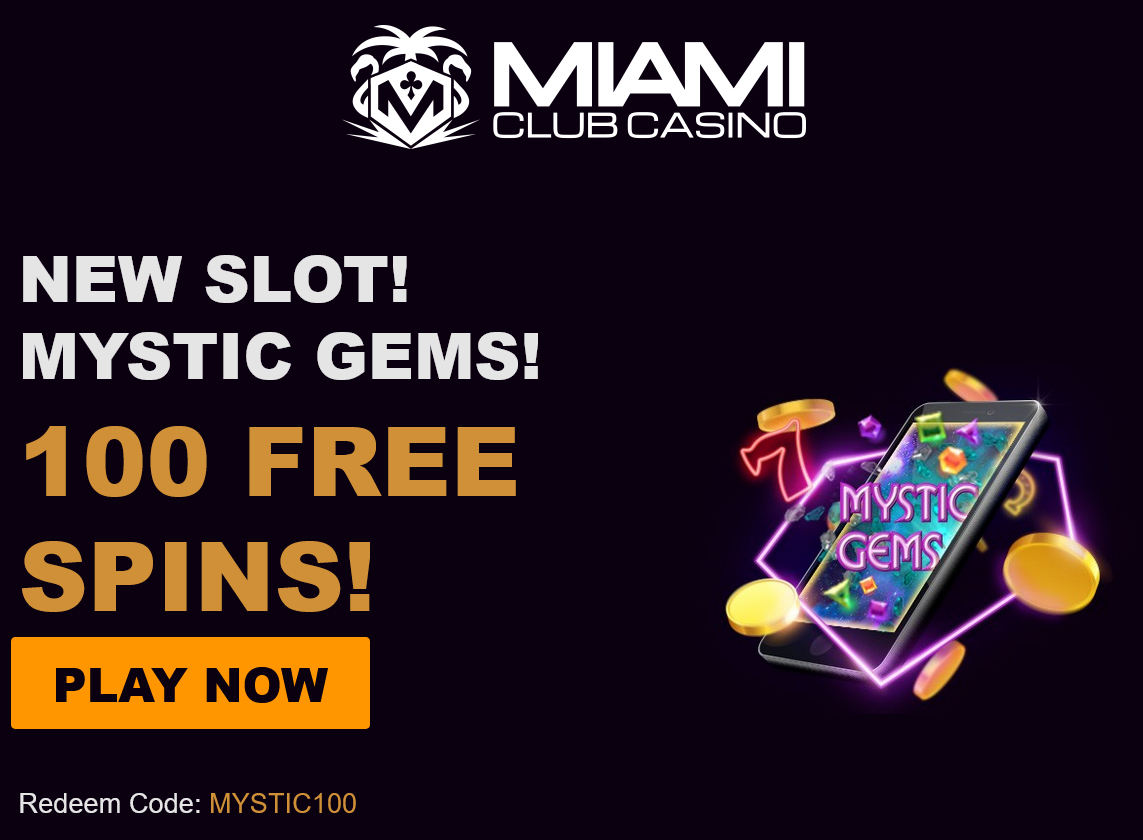 Miami Club Mystic Gems 100
Spins Miami Club Mystic Gems 100
Spins