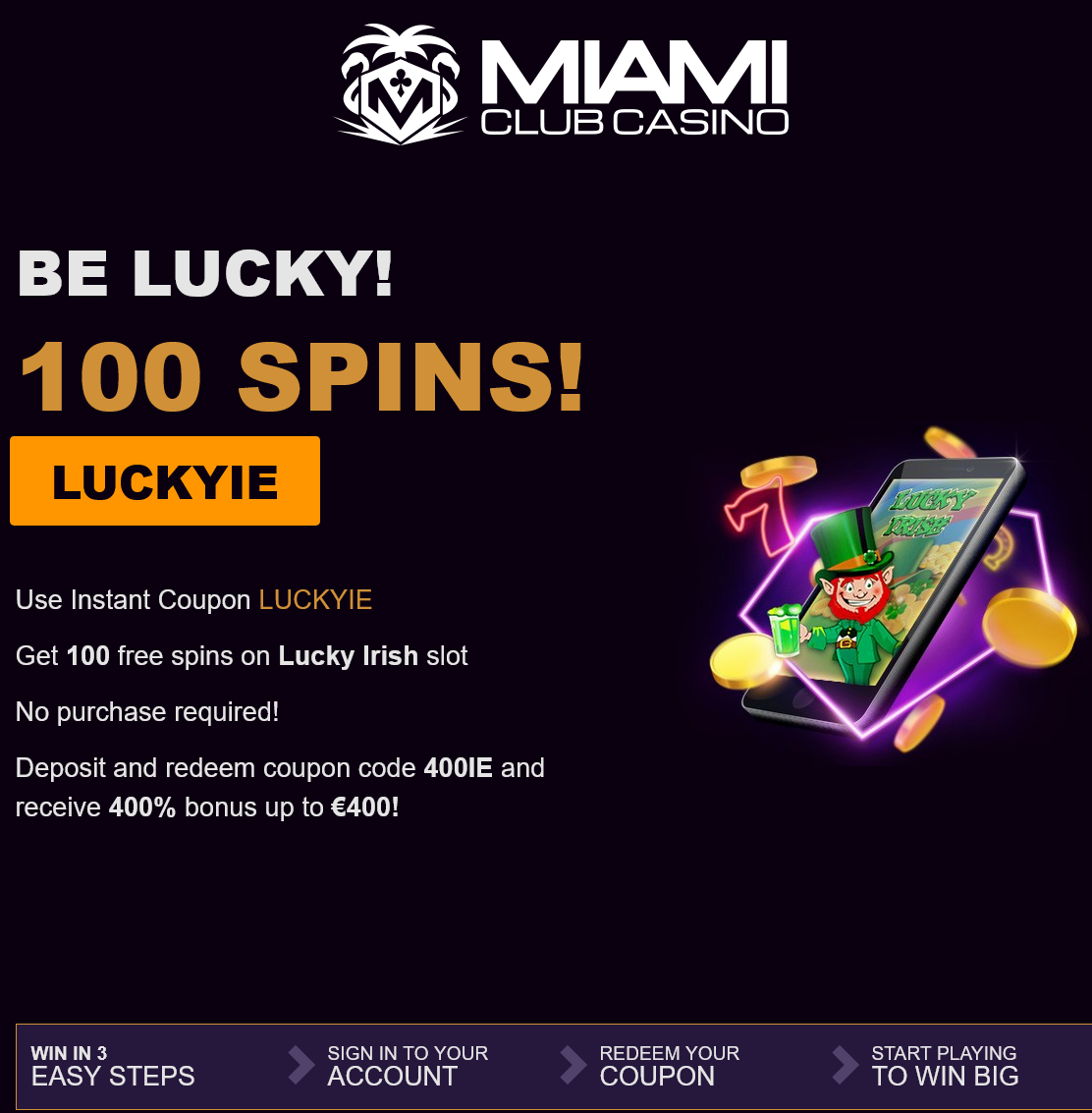 Miami
                                                          Club IE 100
                                                          Free Spins
                                                          (Ireland)