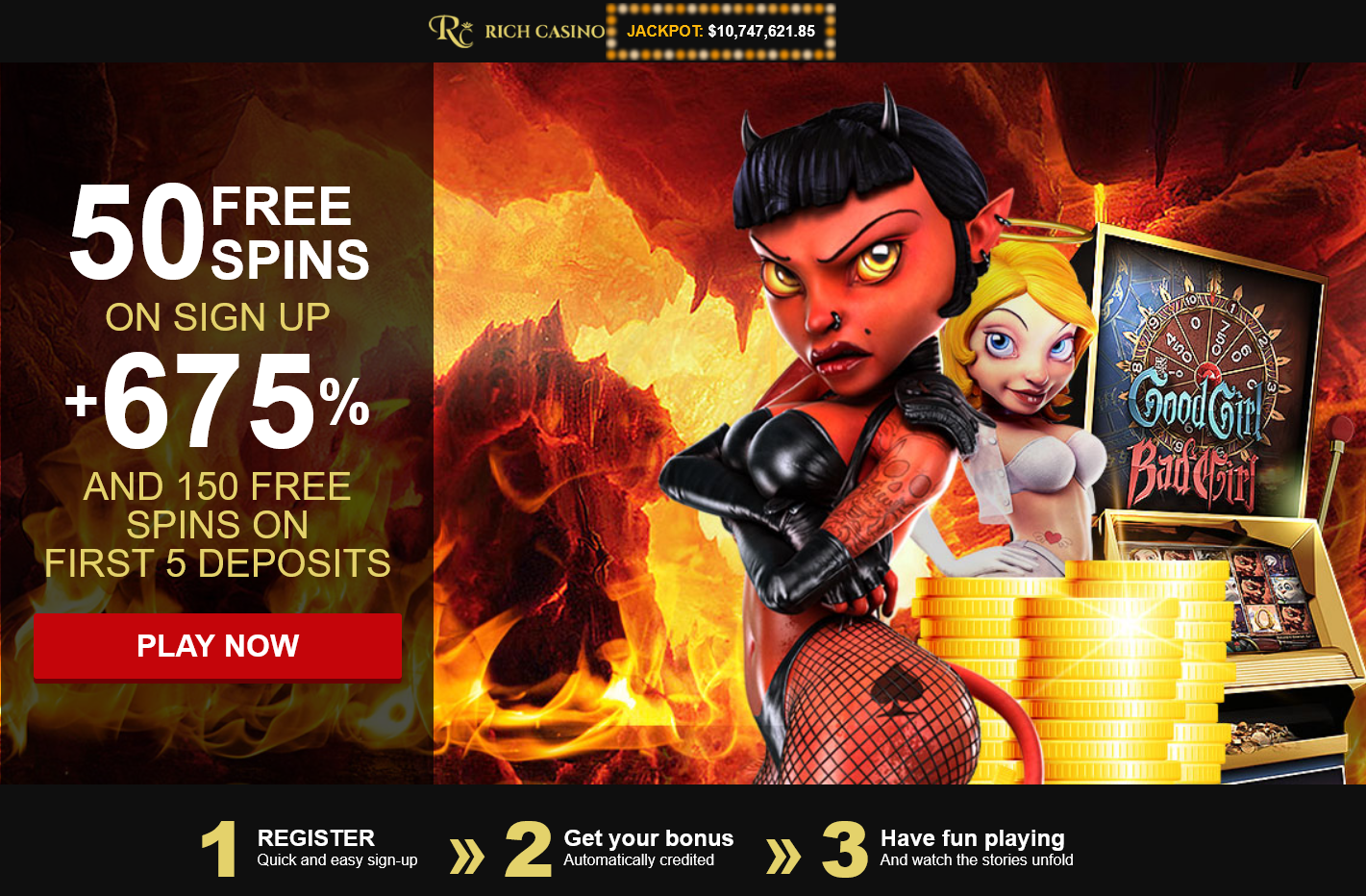 50 FREE SPINS ON SIGN UP + 675% AND 150 FREE SPINS ON FIRST 5 DEPOSITS